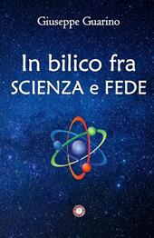 In bilico fra scienza e fede