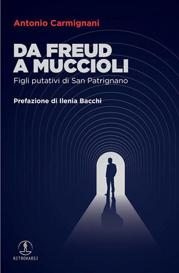 Da Freud a Muccioli. Figli putativi di San Patrignano - Antonio Carmignani - Libro StreetLib 2023 | Libraccio.it