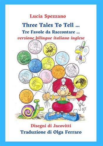 Three tales to tell-Tre favole da raccontare. Ediz. bilingue - Lucia Spezzano - Libro StreetLib 2023 | Libraccio.it