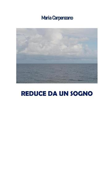 Reduce da un sogno - Maria Carpenzano - Libro StreetLib 2023 | Libraccio.it