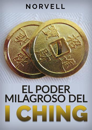 El poder milagroso del I Ching - Norvell - Libro StreetLib 2023 | Libraccio.it