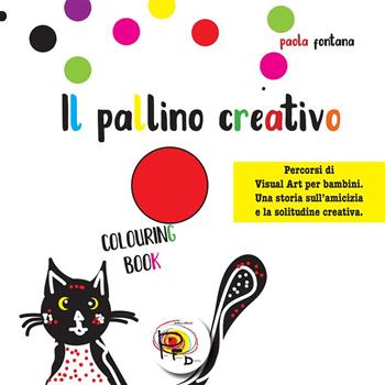 Il pallino creativo. Percorsi di visual art per bambini. Una storia sull'amicizia e la solitudine creativa. Ediz. illustrata - Paola Fontana - Libro StreetLib 2023 | Libraccio.it