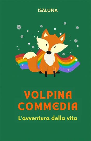 Volpina Commedia. L'avventura della vita - Isaluna - Libro StreetLib 2023 | Libraccio.it