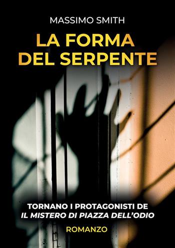 La forma del serpente - Massimo Smith - Libro StreetLib 2023 | Libraccio.it