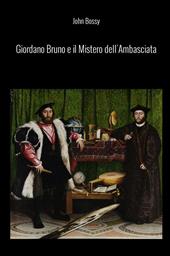 Giordano Bruno e il mistero dell'ambasciata