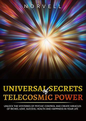 Universal secrets of telecosmic power - Norvell - Libro StreetLib 2023 | Libraccio.it