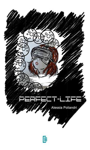 Perfect-Life - Alessia Poliandri - Libro StreetLib 2023 | Libraccio.it