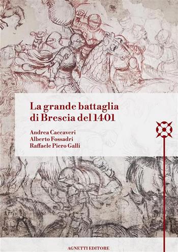 La grande battaglia di Brescia del 1401 - Raffaele Piero Galli, Andrea Caccaveri, Alberto Fossadri - Libro StreetLib 2023 | Libraccio.it