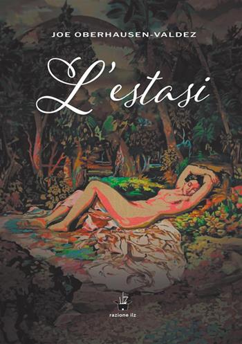 L'estasi - Joe Oberhausen-Valdez - Libro StreetLib 2023 | Libraccio.it