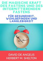 Die magische kraft des Fastens und des intermittierenden Fastens. für gesundheit, wohlbefinden und langlebigkeit