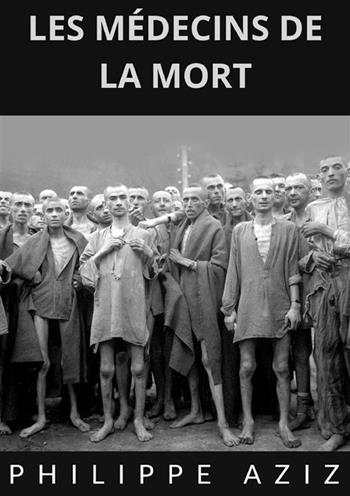 Les médecins de la mort - Philippe Aziz - Libro StreetLib 2024 | Libraccio.it