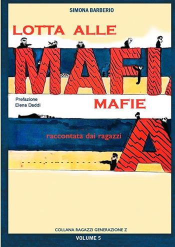 Lotta alle mafie raccontata dai ragazzi - Simona Barberio - Libro StreetLib 2024 | Libraccio.it