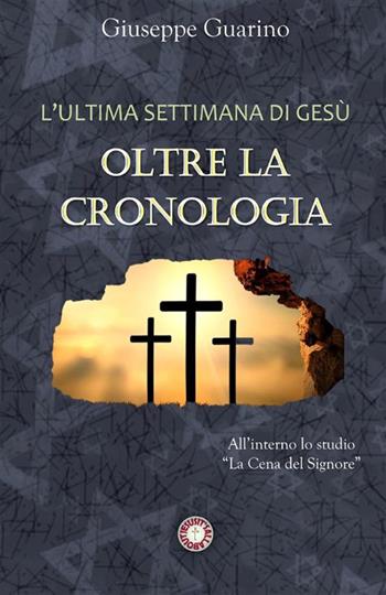 L'ultima settimana di Gesù: oltre la cronologia - Giuseppe Guarino - Libro StreetLib 2024 | Libraccio.it