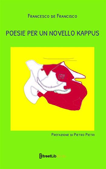 Poesie per un novello Kappus - Francesco De Francisco - Libro StreetLib 2024 | Libraccio.it