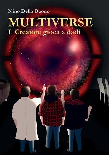 Multiverse. Il creatore gioca a dadi. Nuova ediz. - Nino Dello Buono - Libro StreetLib 2024 | Libraccio.it