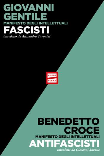Manifesto degli intellettuali fascisti e antifascisti - Giovanni Gentile, Benedetto Croce - Libro Fuoriscena 2023 | Libraccio.it