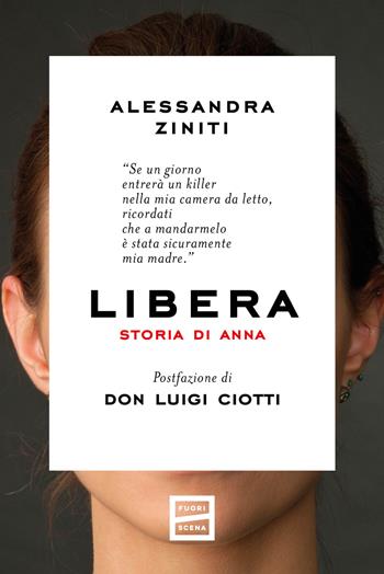 Libera. Storia di Anna - Alessandra Ziniti - Libro Fuoriscena 2025 | Libraccio.it