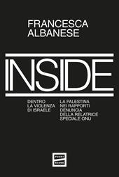 Inside. Dentro la violenza di Israele. La Palestina nei rapporti denuncia della relatrice speciale ONU