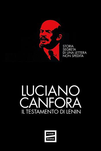 Il testamento di Lenin. Storia segreta di una lettera non spedita - Luciano Canfora - Libro Fuoriscena 2025 | Libraccio.it