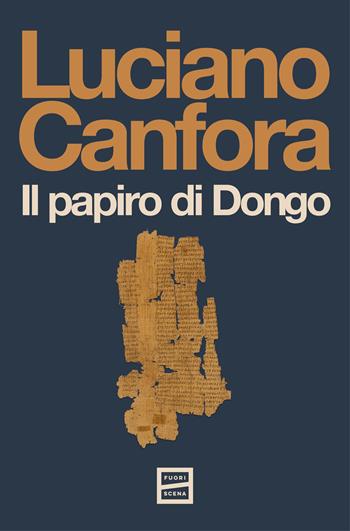 Il papiro di Dongo. Nuova ediz. - Luciano Canfora - Libro Fuoriscena 2026 | Libraccio.it