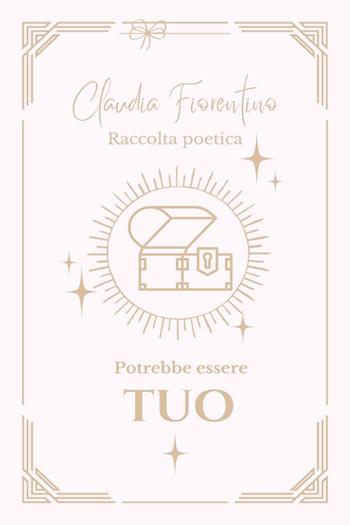 Potrebbe essere tuo - Claudia Fiorentino - Libro Youcanprint 2023 | Libraccio.it