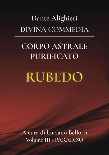 La Divina Commedia. Vol. 3: Paradiso. Corpo astrale purificato - Dante Alighieri - Libro Youcanprint 2024 | Libraccio.it