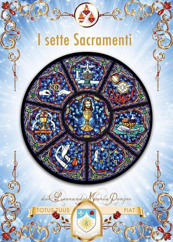 I sette sacramenti - Leonardo M. Pompei - Libro Youcanprint 2023 | Libraccio.it