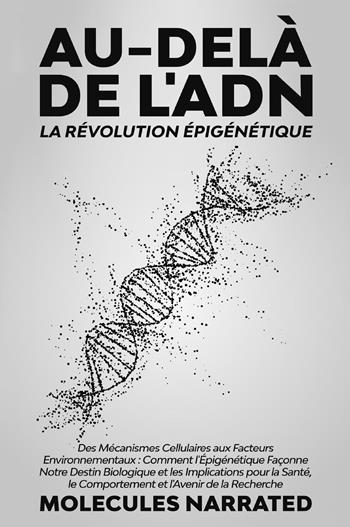 Au-delà de l'ADN. La révolution épigénétique  - Libro Youcanprint 2023 | Libraccio.it
