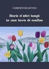 Storie d'altri tempi in una terra di confine