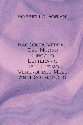 Raccolta verbali anni 2018/2019 - Gabriella Soriani - Libro Youcanprint 2023 | Libraccio.it