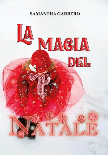 La magia del Natale - Samantha Garbero - Libro Youcanprint 2023 | Libraccio.it