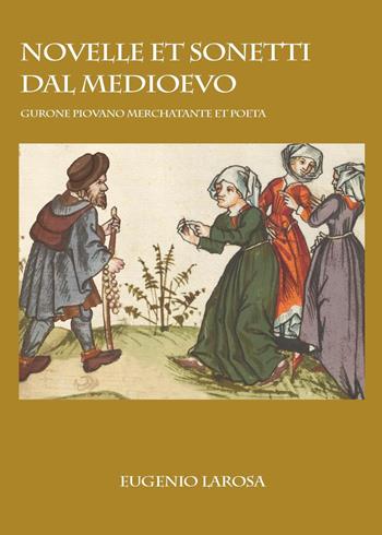 Novelle et sonetti dal Medioevo. Gurone Piovano merchatante et poeta - Eugenio Larosa - Libro Youcanprint 2023 | Libraccio.it