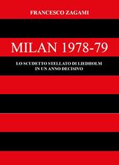 Milan 1978-79. Lo scudetto stellato di Liedholm in un anno decisivo