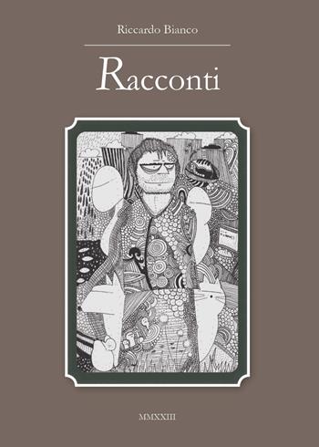 Racconti - Riccardo Bianco - Libro Youcanprint 2023 | Libraccio.it