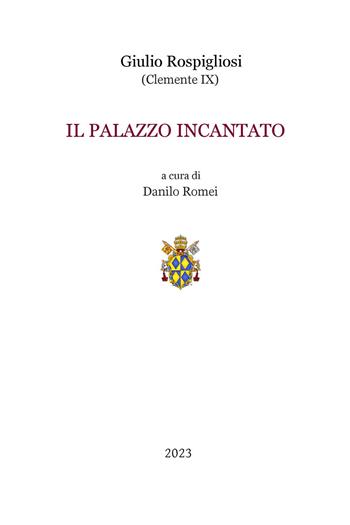 Il palazzo incantato - Giulio Rospigliosi - Libro Youcanprint 2023 | Libraccio.it