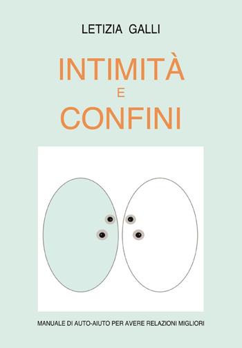 Intimità e confini - Letizia Galli - Libro Youcanprint 2023 | Libraccio.it