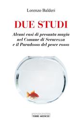 Due studi. Alcuni casi di presunta magia nel Comune di Seravezza e il paradosso del pesce rosso