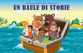 Un baule di storie - Maddalena Malcangio - Libro Youcanprint 2023 | Libraccio.it