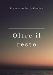 Oltre il resto