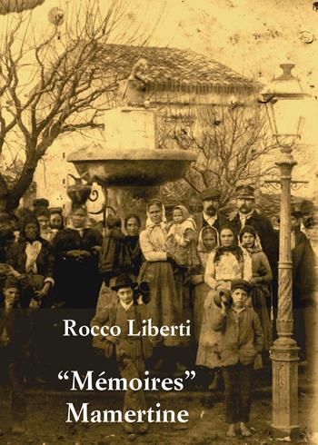 «Mémoires» Mamertine - Rocco Liberti - Libro Youcanprint 2023 | Libraccio.it