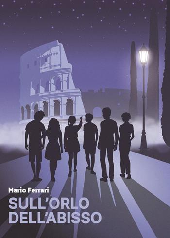 Sull'orlo dell'abisso - Mario Ferrari - Libro Youcanprint 2024 | Libraccio.it
