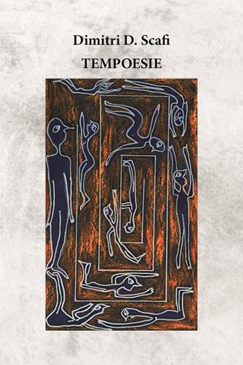Tempoesie - Dimitri D. Scafi - Libro Youcanprint 2023 | Libraccio.it