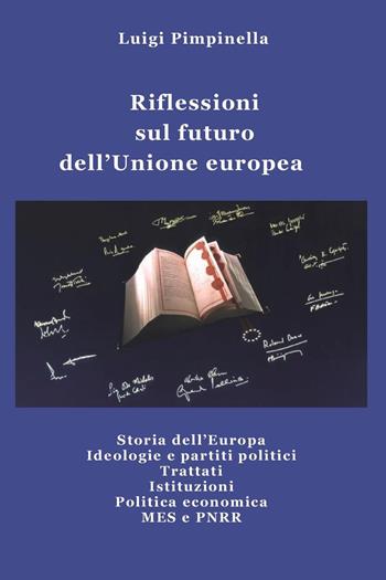 Riflessioni sul futuro dell'Unione europea - Luigi Pimpinella - Libro Youcanprint 2023 | Libraccio.it