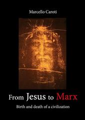 From Jesus to Marx. Birth and death of a civilization