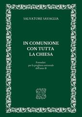 In comunione con tutta la Chiesa. Formulari per la preghiera universale dell'anno B