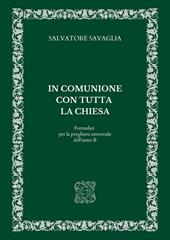 In comunione con tutta la Chiesa. Formulari per la preghiera universale dell'anno B