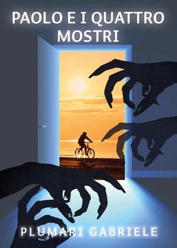 Paolo e i quattro mostri - Gabriele Plumari - Libro Youcanprint 2023 | Libraccio.it