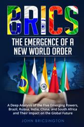 Brics. The emergence of a new world order