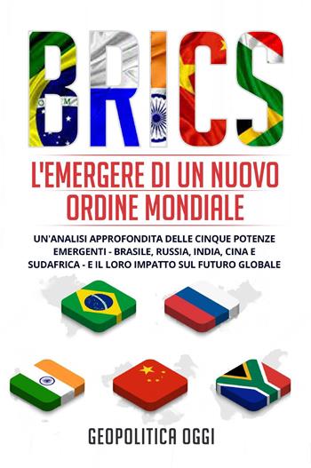 BRICS. L'emergere di un nuovo ordine mondiale  - Libro Youcanprint 2023 | Libraccio.it