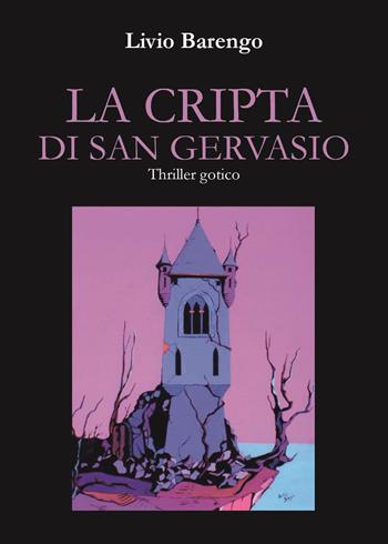 La cripta di san Gervasio - Livio Barengo - Libro Youcanprint 2024 | Libraccio.it